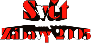 Sv�t Z�bavy 2005